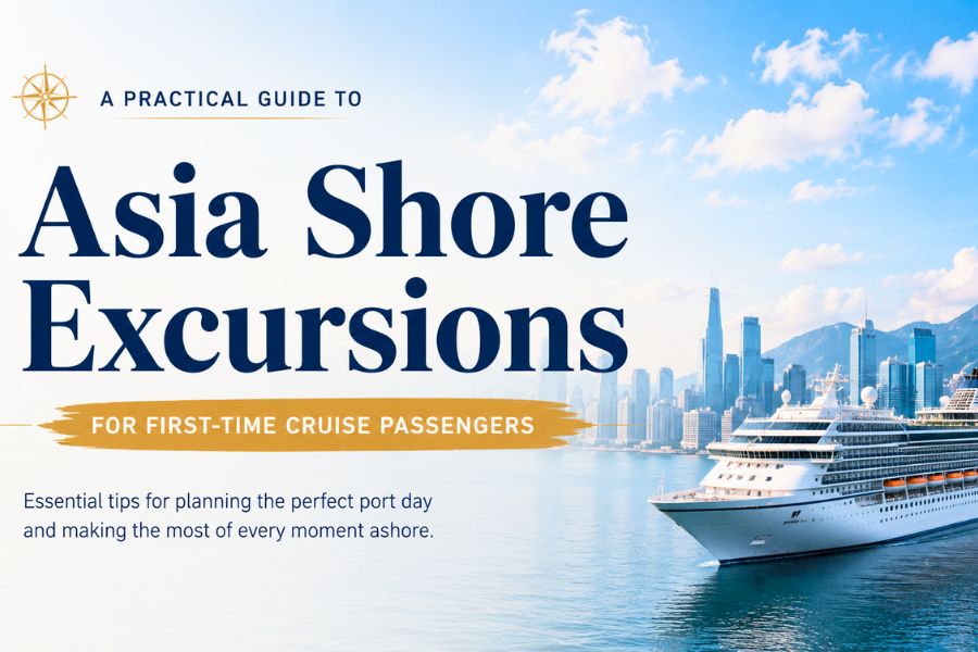 A Practical Guide to Asia Shore Excursions for First-Time Cruise Passengers