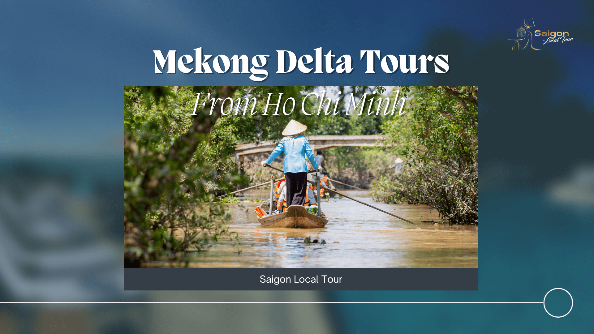 Mekong Delta Tours & Day Trips from Ho Chi Minh City